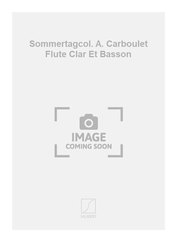 Sommertagcol. A. Carboulet Flute Clar Et Basson